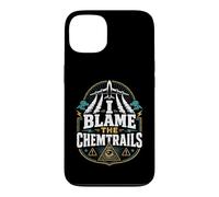 I Blame The Chemtrails Funny Government Conspiracy Graphic Case for iPhone 13