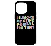 I Bleached My Stink Portal For This | Edgy Adult Humor Funny Case for iPhone 14 Pro Max
