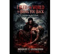 I Bled the World to Bring You Back