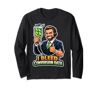 I Bleed Conversion Data Marketer Long Sleeve T-Shirt