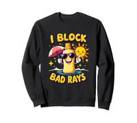 I Block Bad Rays Summer Sun Protection Crew Sweatshirt