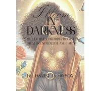 I Bloom in Darkness: A Reflective Coloring Book and Journal for Healing, Strength, and Faith