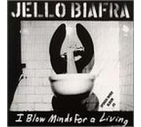 I Blow Minds for a Living / Spoken Word Album by Biafra, Jello (1991) Audio CD