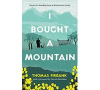 I Bought a Mountain: The Re-discovered Nature Classic