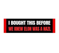 I Bought This Before We Knew Elon was a Nazi.Anti Elon Bumper Decal Elon was Crazy Sticker Funny Regret Elon Musk Sticker Cling (Red)