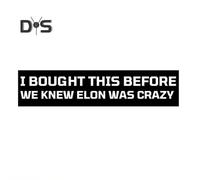 I Bought This Before We Knew Elon Was Crazy Car Sticker Waterproof Vinyl Decal for Car Bumper Laptop Luggage Phone Cases Wall Door Window