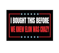 I Bought This Before We Knew Elon was Crazy Sticker Elon Vinyl Car Decal Tesla Bumper Sticker Anti Elon Musk Model X Y 3 S Window Cling Decal (Square Elon was Crazy)