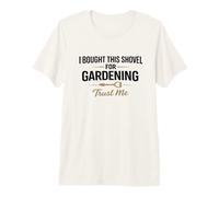 I Bought This Shovel for Gardening Trust Gardeners Humor Premium T-Shirt