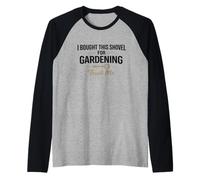I Bought This Shovel for Gardening Trust Gardeners Humor Raglan Baseball Tee