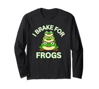 I Brake for Frogs n Toads Stop Careful Hunt and Find Fun Long Sleeve T-Shirt