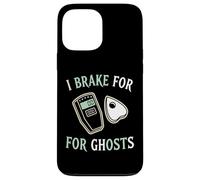 I Brake For Ghosts Paranormal Haunting Spirit Enthusiast Case for iPhone 13 Pro Max