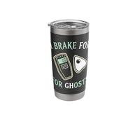 I Brake for Ghosts Paranormal Haunting Spirit Enthusiast Stainless Steel Insulated Tumbler