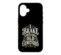 I Brake For Old Cemeteries Genealogy Family History Ancestry Case for iPhone 16