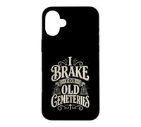 I Brake For Old Cemeteries Genealogy Family History Ancestry Case for iPhone 16 Plus