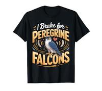 I Brake for Peregrine Falcons Falconry Falcon T-Shirt