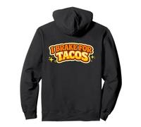 I Brake For Tacos a Funny Taco Lover Design on Back of Shirt Pullover Hoodie