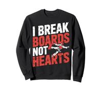 I Break Boards Not Hearts - Sweatshirt