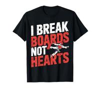 I Break Boards Not Hearts - T-Shirt