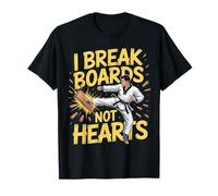 I Break Boards Not Hearts Training Sparring Taekwondo - T-Shirt