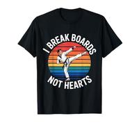 I Break Boards Not Hearts Training Sparring Taekwondo - T-Shirt