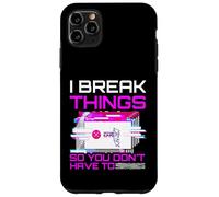 I Break Things So You Don't Have To Pen Tester Gift Case for iPhone 11 Pro Max