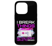 I Break Things So You Don't Have To Pen Tester Gift Case for iPhone 13 Pro