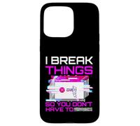 I Break Things So You Don't Have To Pen Tester Gift Case for iPhone 15 Pro Max