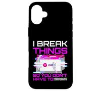 I Break Things So You Don't Have To Pen Tester Gift Case for iPhone 16 Plus