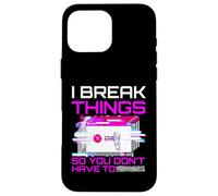 I Break Things So You Don't Have To Pen Tester Gift Case for iPhone 16 Pro Max