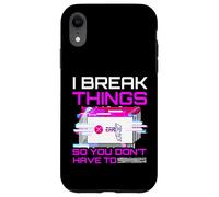I Break Things So You Don't Have To Pen Tester Gift Case for iPhone XR