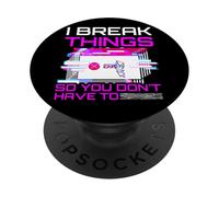 I Break Things So You Don't Have To Pen Tester Gift PopSockets Adhesive PopGrip