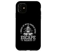 I Break With People Using Escape Velocity For Astrophysicist Case for iPhone 11