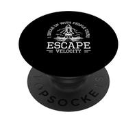 I Break With People Using Escape Velocity For Astrophysicist PopSockets Adhesive PopGrip