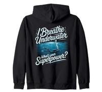 I Breathe Underwater Whats Your Superpower Scuba Zip Hoodie