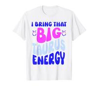 I Bring that Big Taurus Energy Zodiac Horoscope Women Groovy Value Graphic T-Shirt, Men, White, L