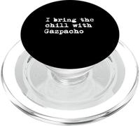 I bring the chill with Gazpacho Funny Gazpacho Minimalist PopSockets PopGrip for MagSafe