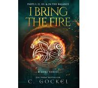 I Bring the Fire: Illustrated Omnibus: Books 1 - 3 + In the Balance