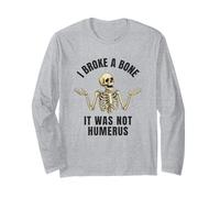 I Broke a Bone - Funny Broken Bone Joke Long Sleeve T-Shirt