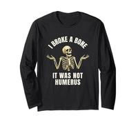 I Broke a Bone - Funny Broken Bone Joke Long Sleeve T-Shirt