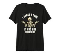I Broke a Bone - Funny Broken Bone Joke Premium T-Shirt