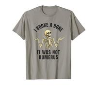 I Broke a Bone - Funny Broken Bone Joke T-Shirt