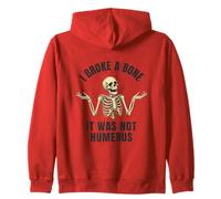 I Broke a Bone - Funny Broken Bone Joke Zip Hoodie