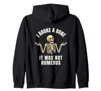 I Broke a Bone - Funny Broken Bone Joke Zip Hoodie