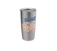 I Broke My Belly Funny Hernia Surgery Humor Stainless Steel Insulated Tumbler