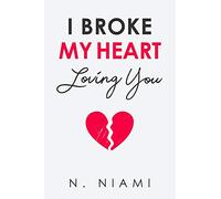 I Broke My Heart Loving You