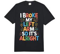 I Broke My Left Arm So It's Alright Comfort Colors Adult Heavyweight T-Shirt