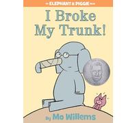 I Broke My Trunk!-An Elephant and Piggie Book