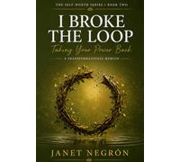 I Broke The Loop: Taking Your Power Back (The Self-Worth Series)