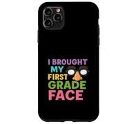 I Brought My First Grade Face First Day Back to School Case for iPhone 11 Pro Max