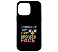 I Brought My First Grade Face First Day Back to School Case for iPhone 14 Pro Max